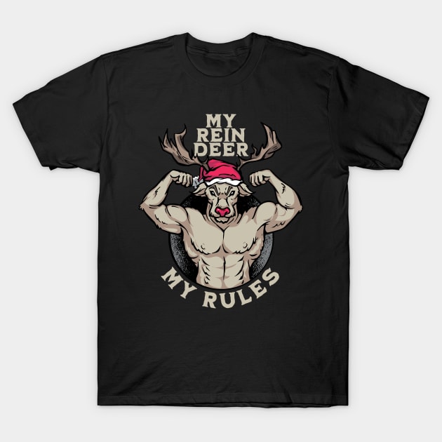 My reindeer my rules Funny Christmas Reindeer Rudolph Santa T-Shirt by Emmi Fox Designs